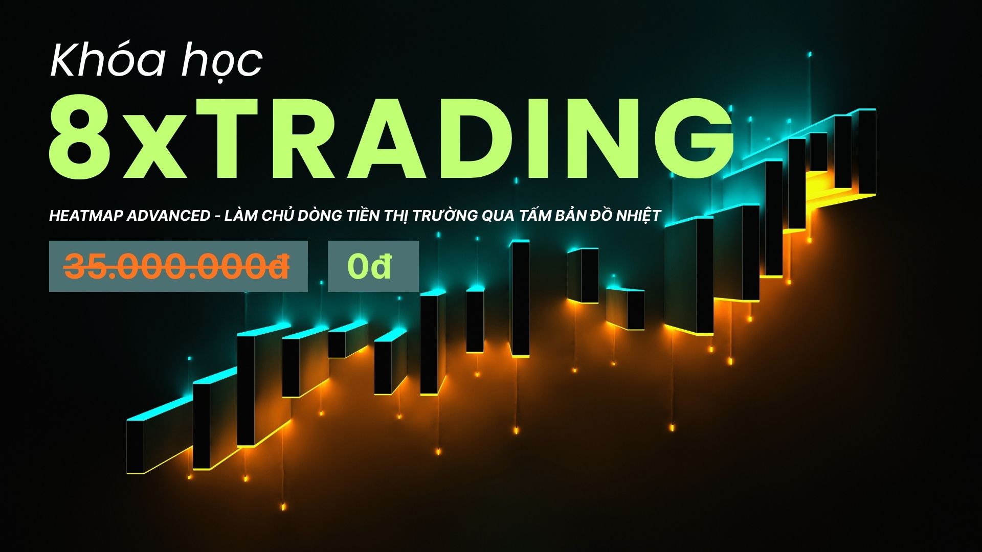 Khoá Học “Heatmap Advanced” – Làm Chủ Dòng Tiền Thị Trường Qua Tấm Bản Đồ Nhiệt