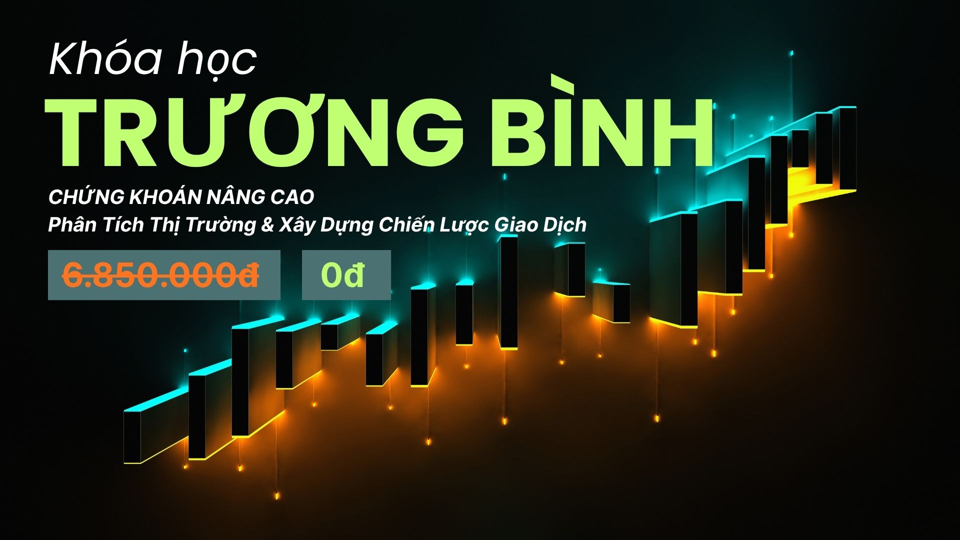 Khóa Học Chứng Khoán Nâng Cao – Phân Tích Thị Trường & Xây Dựng Chiến Lược Giao Dịch