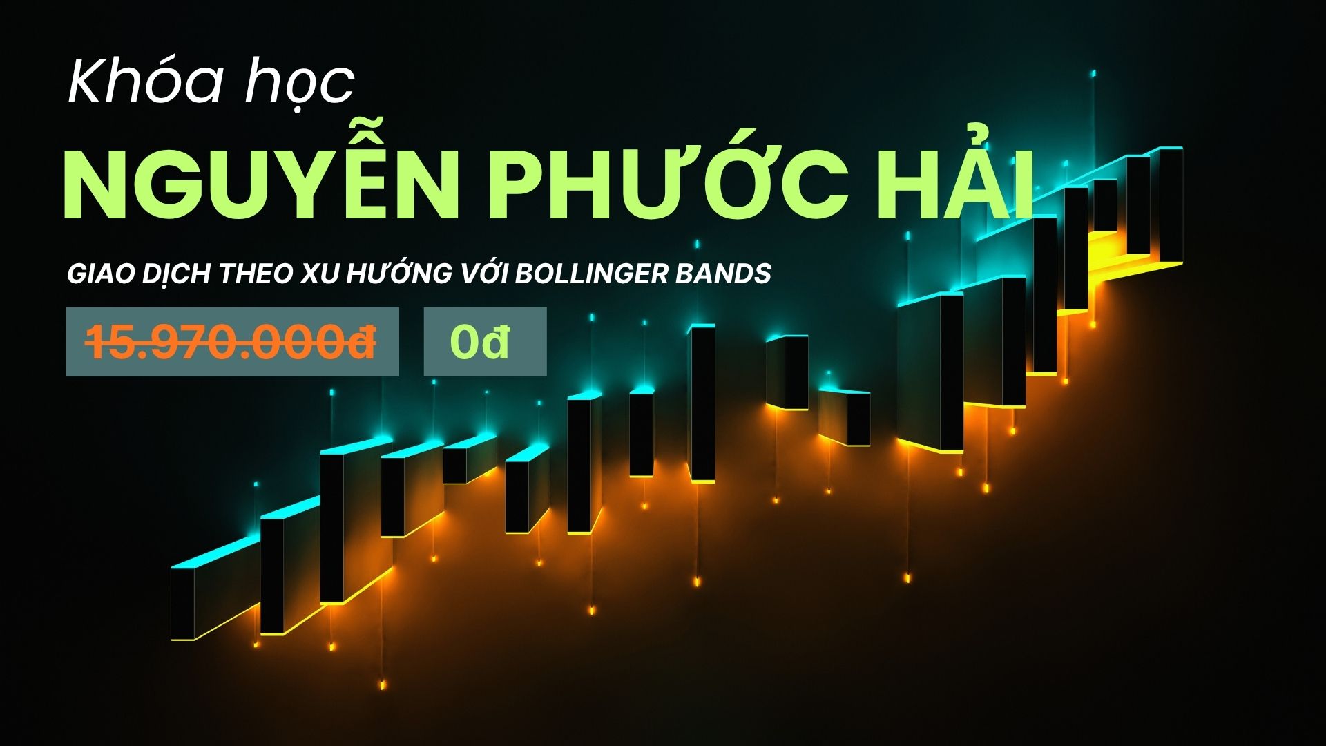Khóa Học “Giao  Dịch Theo Xu Hướng Với Bollinger Bands”
