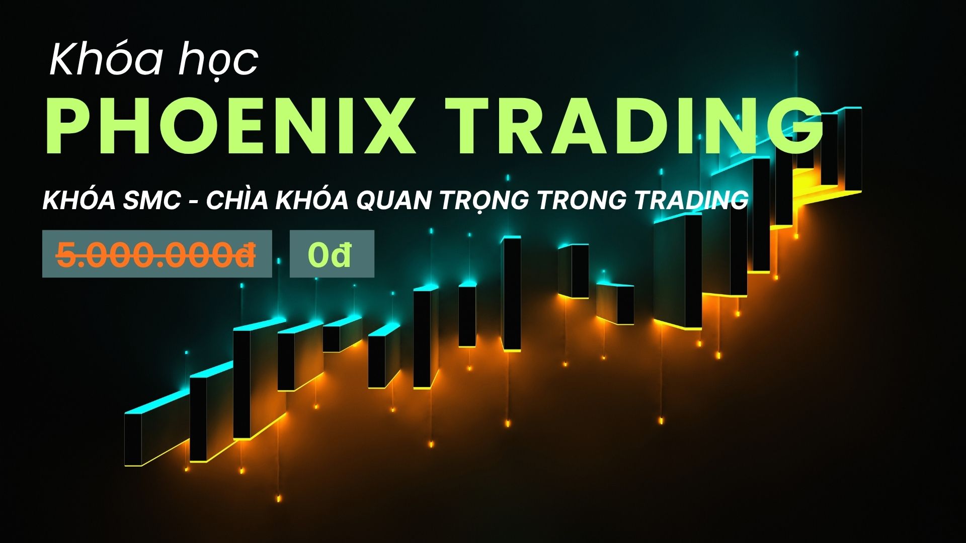 Khóa Học “SMC – Chìa Khóa Quan Trọng Trong Trading”