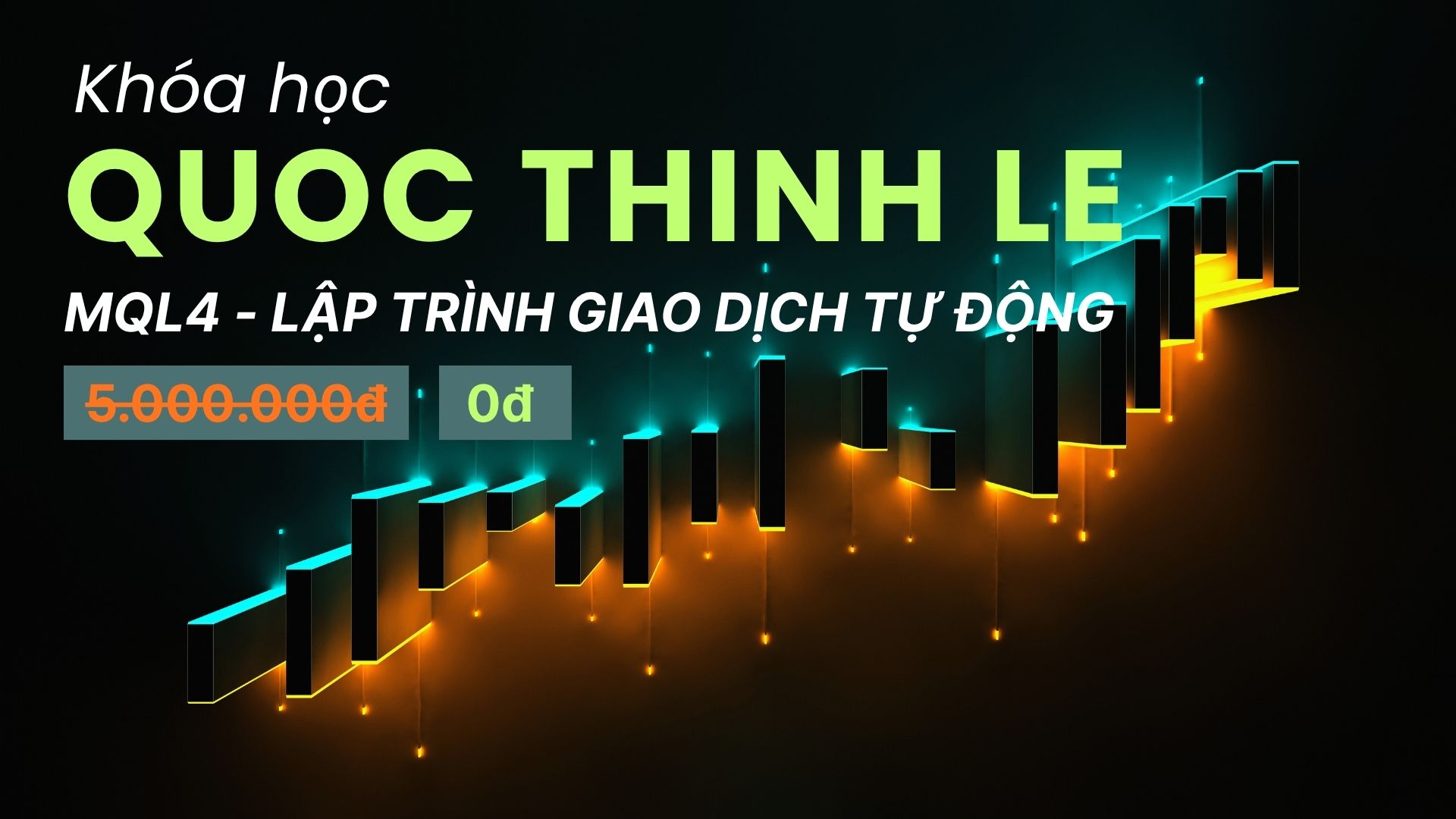 Khóa Học “MQL4 – Lập Trình Giao Dịch Tự Động”