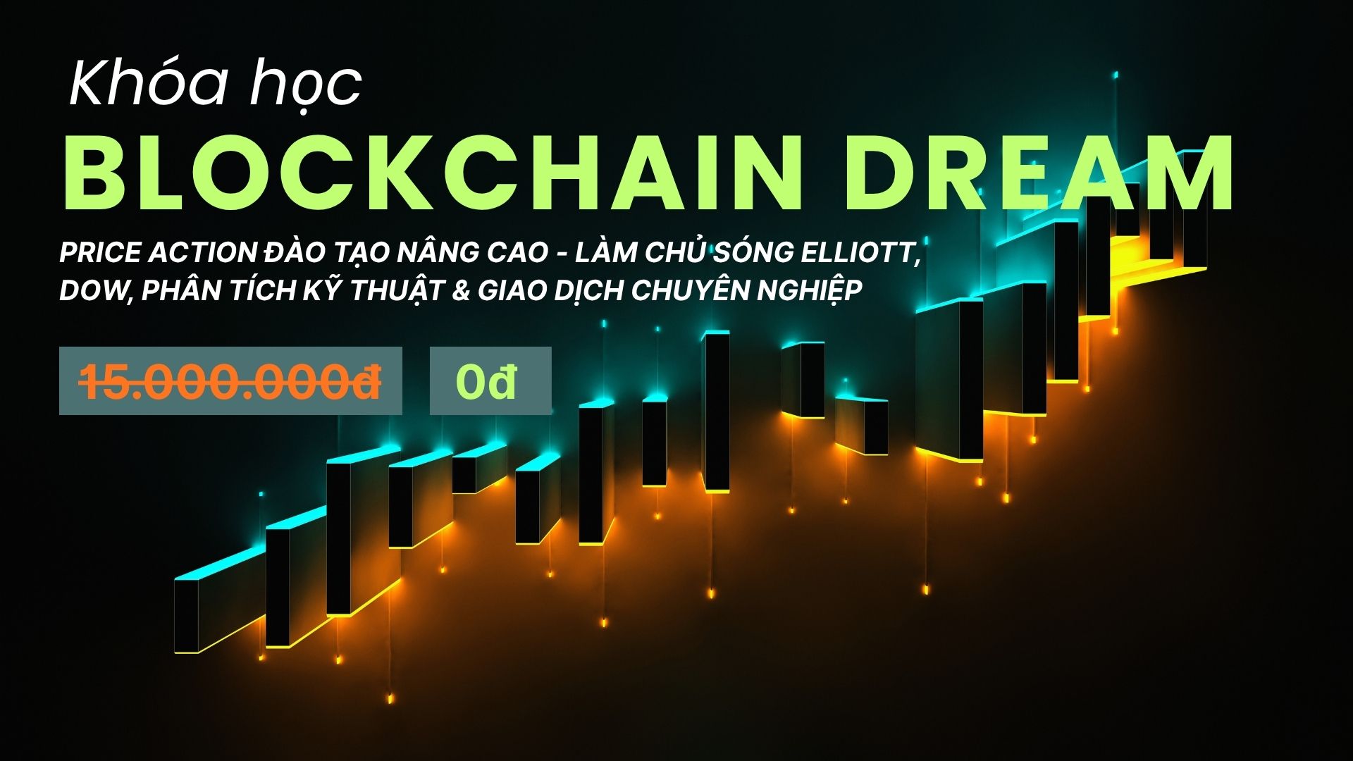 Khóa Học “Price Action Đào Tạo Nâng Cao” – Làm Chủ Sóng Elliott, Dow, Phân Tích Kỹ Thuật & Giao Dịch Chuyên Nghiệp