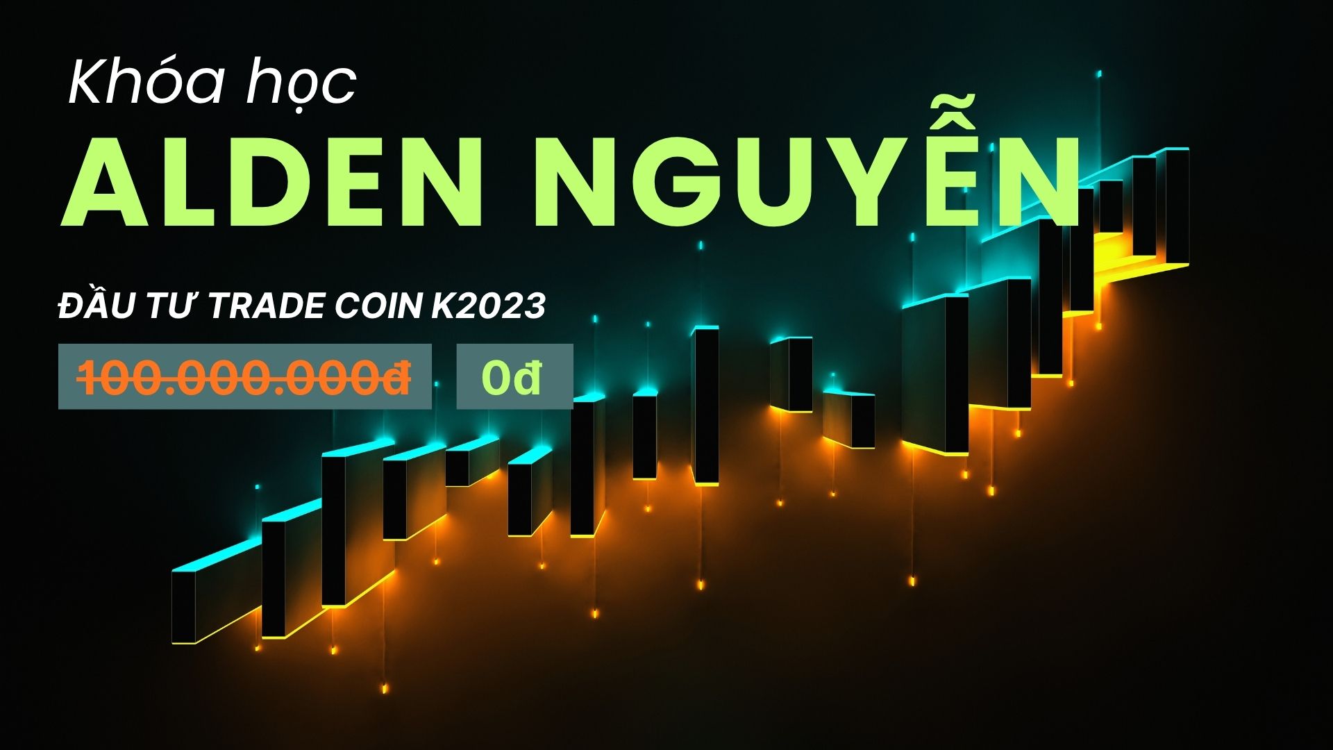 Khóa Học “Đầu Tư Trade Coin K2023”