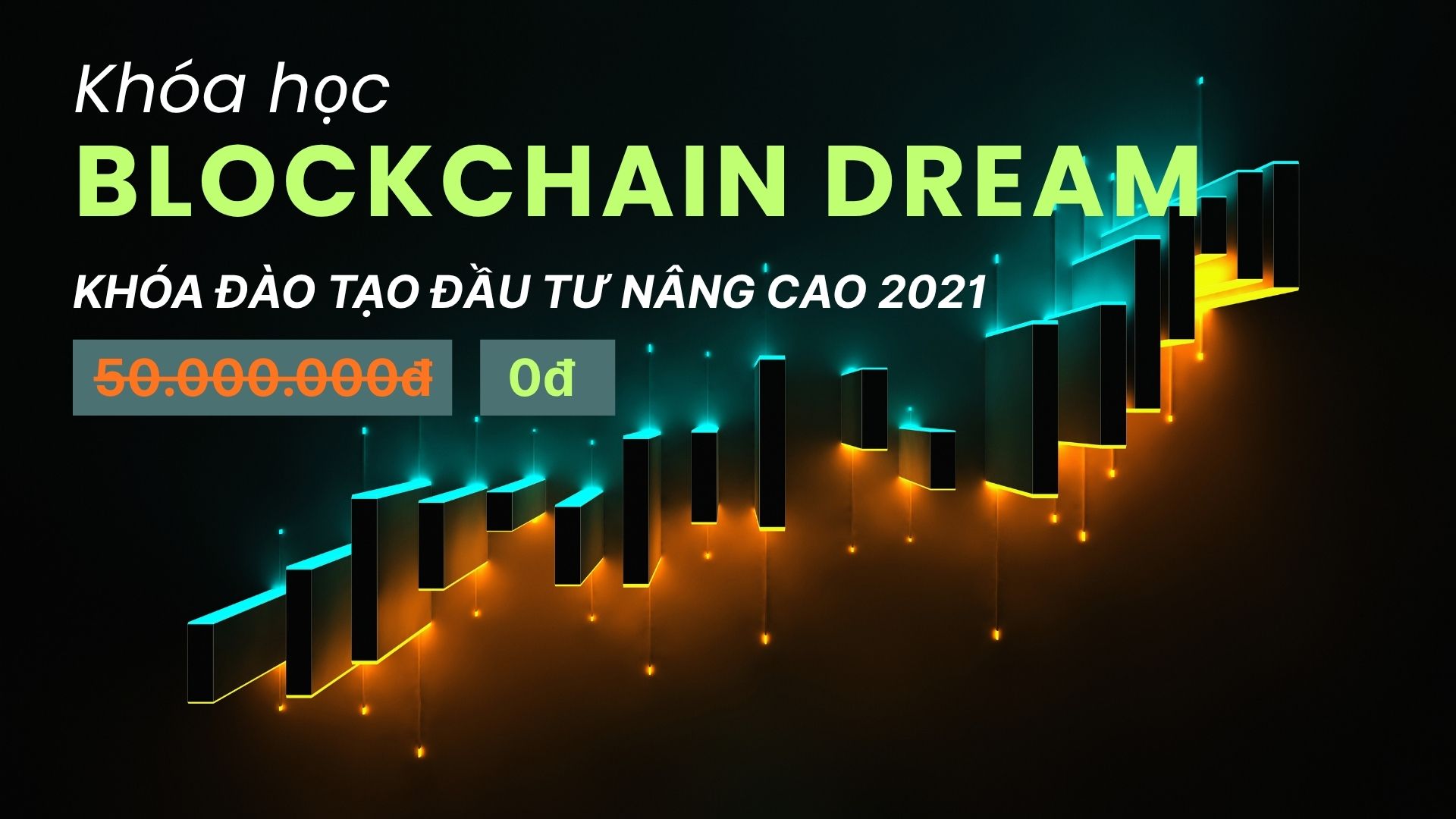 Khóa học ”Đào Tạo Đầu Tư Nâng Cao 2021”